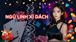 Cách Đạt Được Ngũ Linh Xì Dách Cực Hay Từ Chuyên Gia