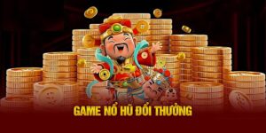 Game Nổ Hũ Rút Tiền Mặt - Cơ Hội Kiếm Tiền Thực Tế!