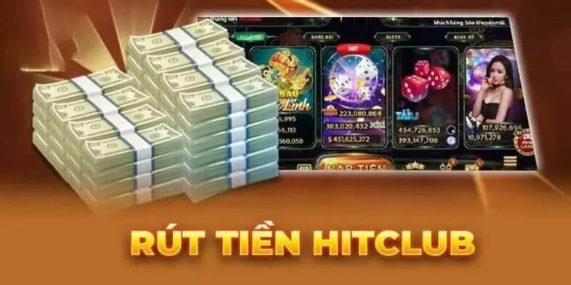 Rút Tiền Hitclub Dễ Dàng Chỉ Trong Vài Bước Đơn Giản