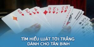 Tới Trắng Tiến Lên: Bí Quyết Thắng Lớn Khi Chơi Tiến Lên