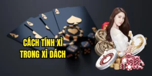 Cách Tính Xì Trong Xì Dách | Nằm Lòng Luật Chơi Hiệu Quả